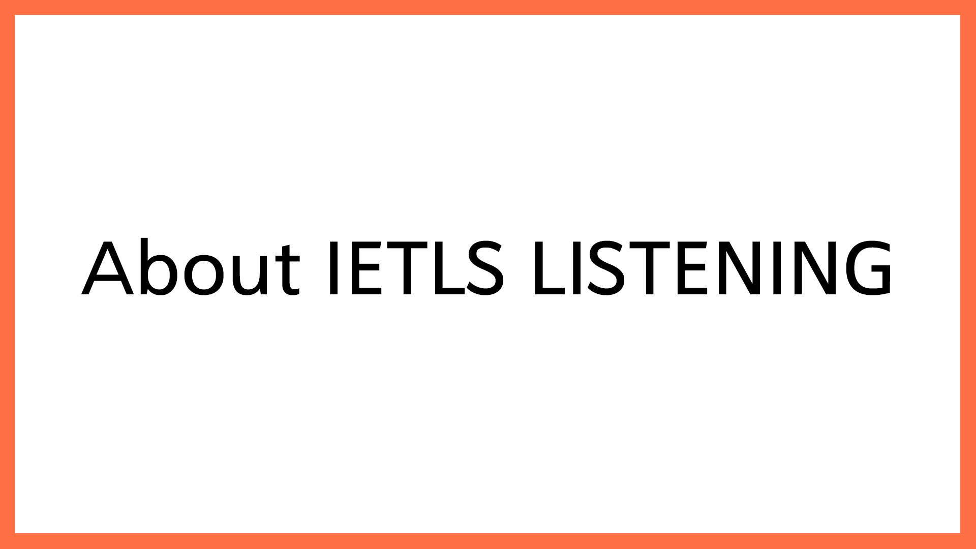 About IELTS LISTENING