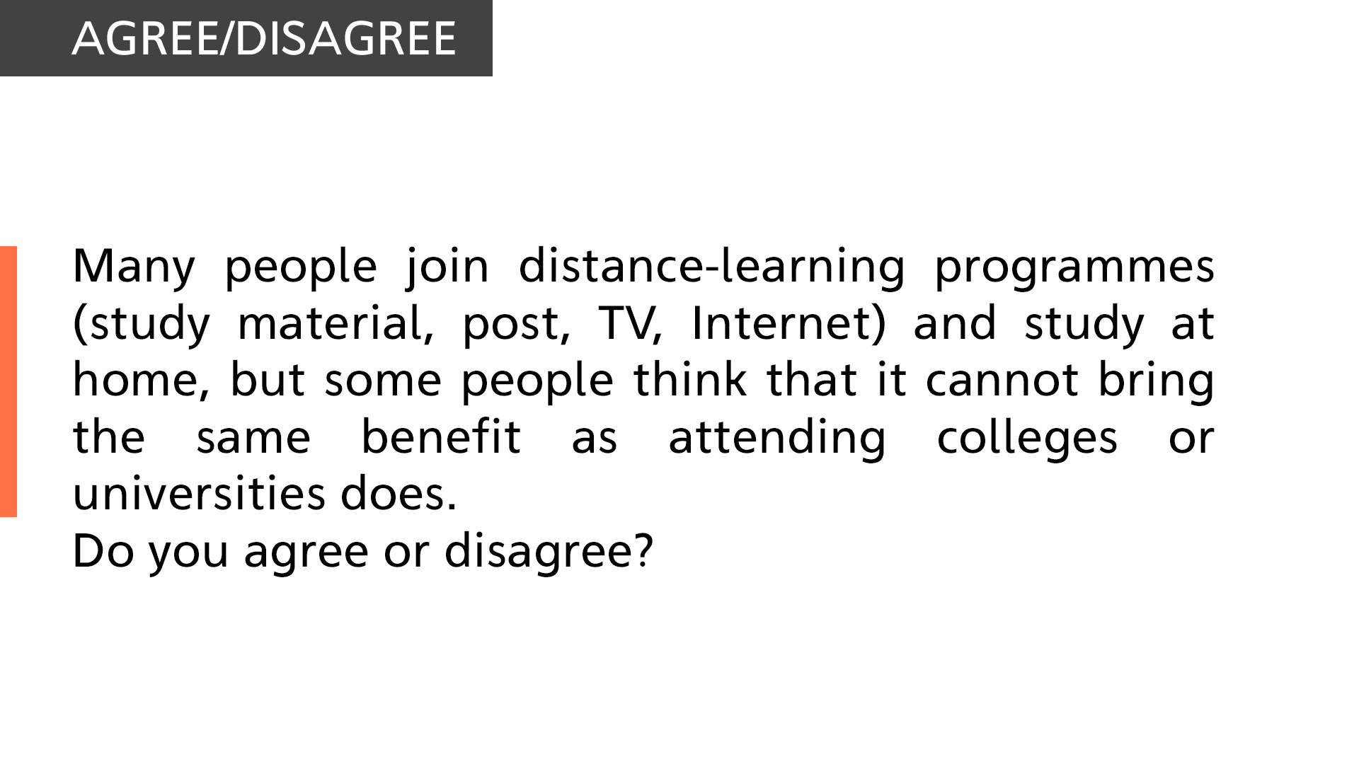 Many people join distance-learning programmes